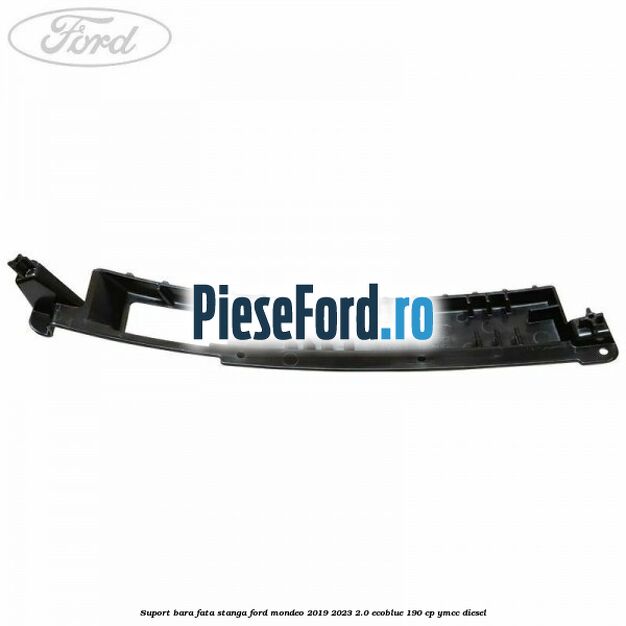 Suport bara fata stanga Ford Mondeo 2019-2023 2.0 EcoBlue 190 cp YMCC diesel