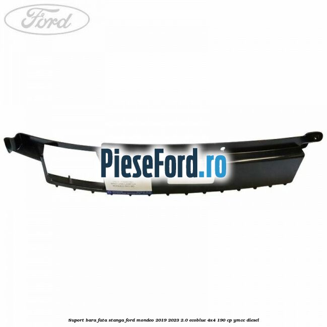 Suport bara fata stanga Ford Mondeo 2019-2023 2.0 EcoBlue 4x4 190 cp YMCC diesel