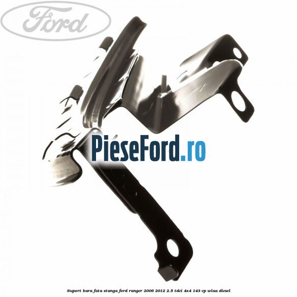 Suport bara fata stanga Ford Ranger 2006-2012 2.5 TDCi 4x4 143 cp WLAA diesel