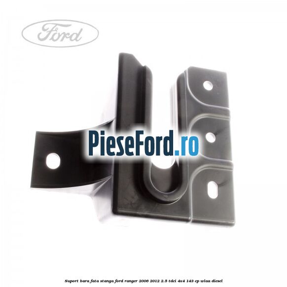 Suport bara fata stanga Ford Ranger 2006-2012 2.5 TDCi 4x4 143 cp WLAA diesel