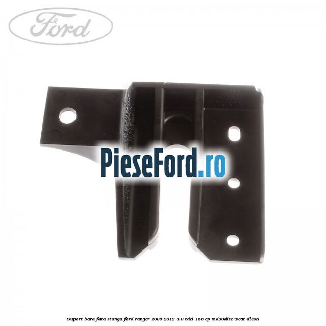 Suport bara fata stanga Ford Ranger 2006-2012 3.0 TDCi 156 cp MD30DITC, WEAT diesel