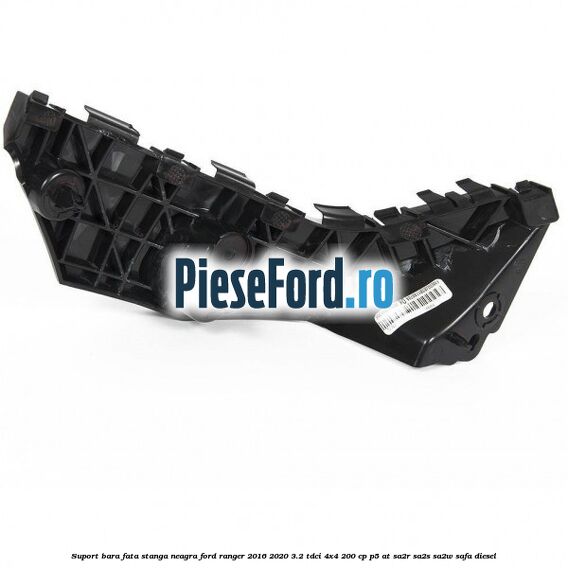 Suport bara fata stanga neagra Ford Ranger 2016-2020 3.2 TDCi 4x4 200 cp Suport bara fata stanga neagra Ford Ranger 2016-2020 3.2 TDCi 4x4 200 cp P5-AT, SA2R, SA2S, SA2W, SAFA diesel