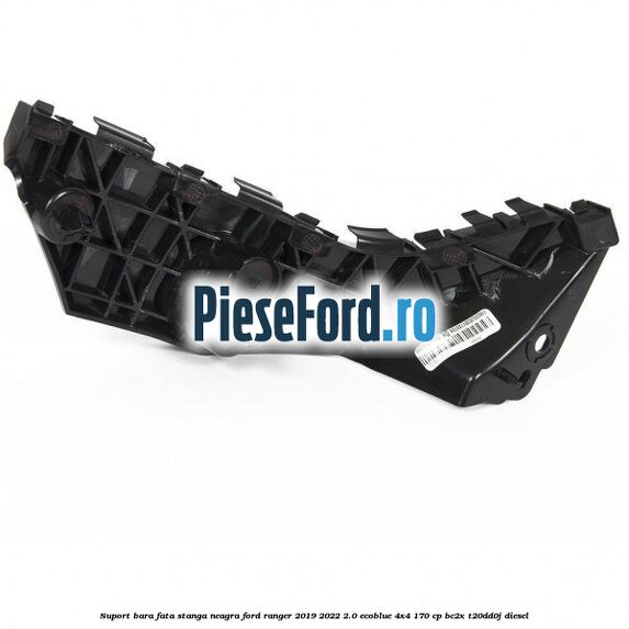 Suport bara fata stanga neagra Ford Ranger 2019-2022 2.0 EcoBlue 4x4 170 cp BC2X, T20DD0J diesel
