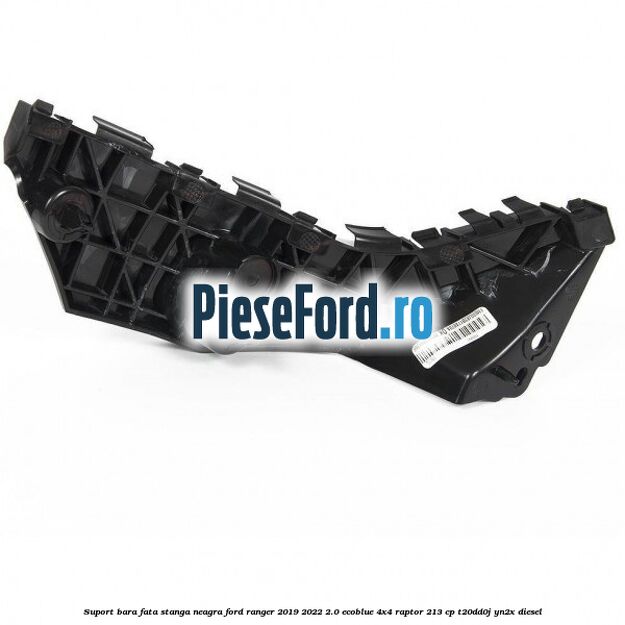 Suport bara fata stanga neagra Ford Ranger 2019-2022 2.0 EcoBlue 4x4 Raptor 213 cp T20DD0J, YN2X diesel