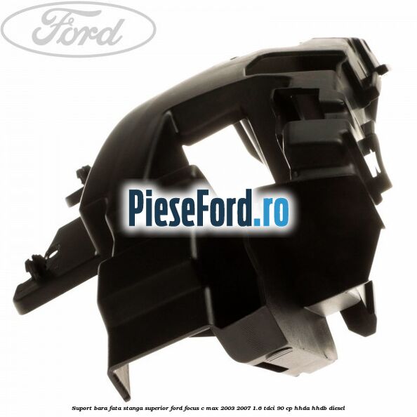 Suport bara fata stanga superior Ford Focus C-Max 2003-2007 1.6 TDCi 90 cp HHDA, HHDB diesel