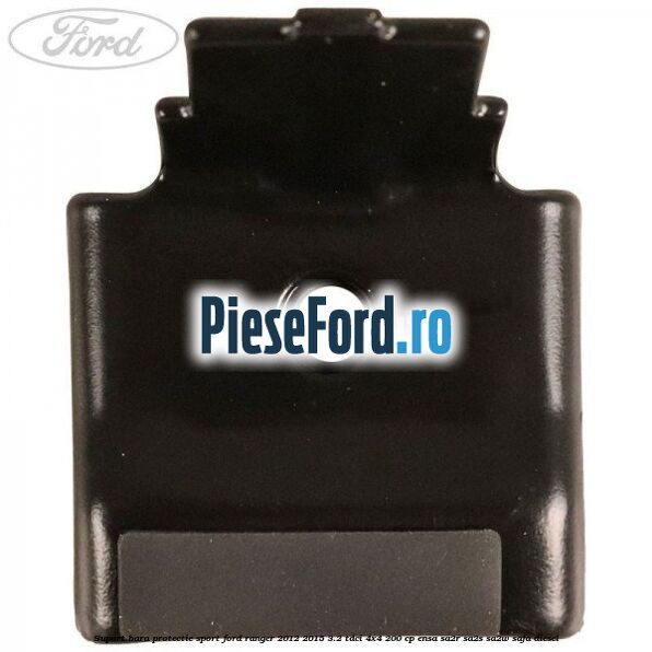 Suport bara protectie sport Ford Ranger 2012-2015 3.2 TDCi 4x4 200 cp Suport bara protectie sport Ford Ranger 2012-2015 3.2 TDCi 4x4 200 cp ENSA, SA2R, SA2S, SA2W, SAFA diesel