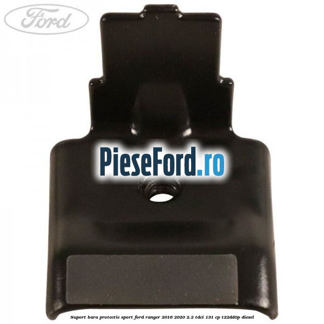 Suport bara protectie sport Ford Ranger 2016-2020 2.2 TDCi 131 cp T22DD0P diesel