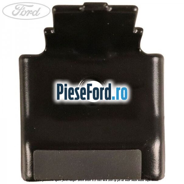 Suport bara protectie sport Ford Ranger 2016-2020 3.2 TDCi 4x4 200 cp P5-AT, SA2R, SA2S, SA2W, SAFA diesel
