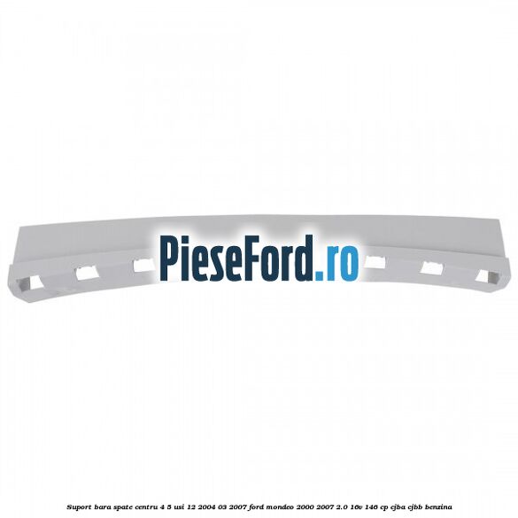 Suport bara spate centru 4/5 usi 12/2004-03/2007 Ford Mondeo 2000-2007 2.0 16V 146 cp Suport bara spate centru 4/5 usi 12/2004-03/2007 Ford Mondeo 2000-2007 2.0 16V 146 cp CJBA, CJBB benzina