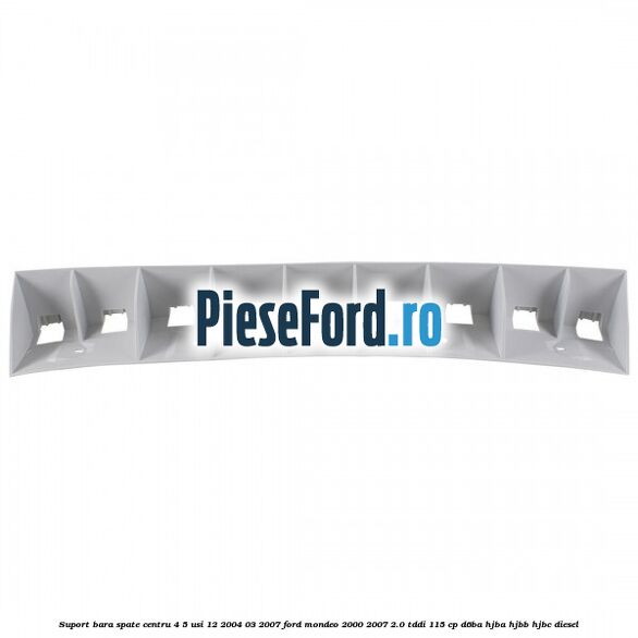 Suport bara spate centru 4/5 usi 12/2004-03/2007 Ford Mondeo 2000-2007 2.0 TDDI 115 cp Suport bara spate centru 4/5 usi 12/2004-03/2007 Ford Mondeo 2000-2007 2.0 TDDI 115 cp D6BA, HJBA, HJBB, HJBC diesel