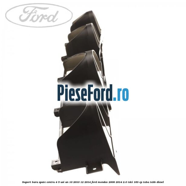 Suport bara spate centru 4/5 usi an 10/2010-12/2014 Ford Mondeo 2008-2014 2.0 TDCi 163 cp TXBA, TXBB diesel