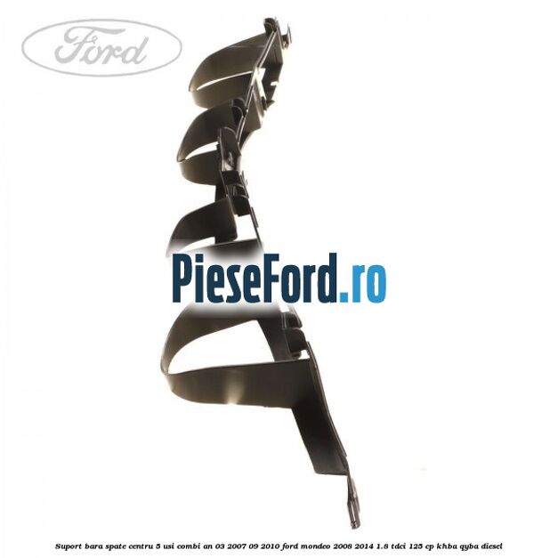 Suport bara spate centru 5 usi combi an 03/2007-09/2010 Ford Mondeo 2008-2014 1.8 TDCi 125 cp KHBA, QYBA diesel