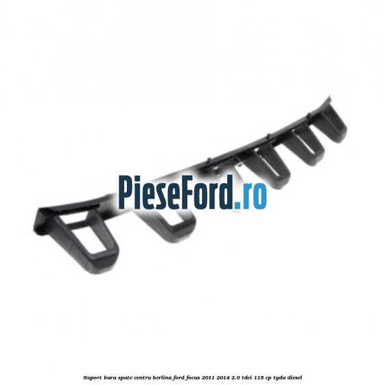 Suport bara spate centru berlina Ford Focus 2011-2014 2.0 TDCi 115 cp TYDA diesel