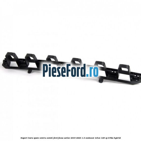 Suport bara spate centru combi Ford Focus Active 2019-2023 1.0 EcoBoost mHEV 125 cp B7DA Hybrid