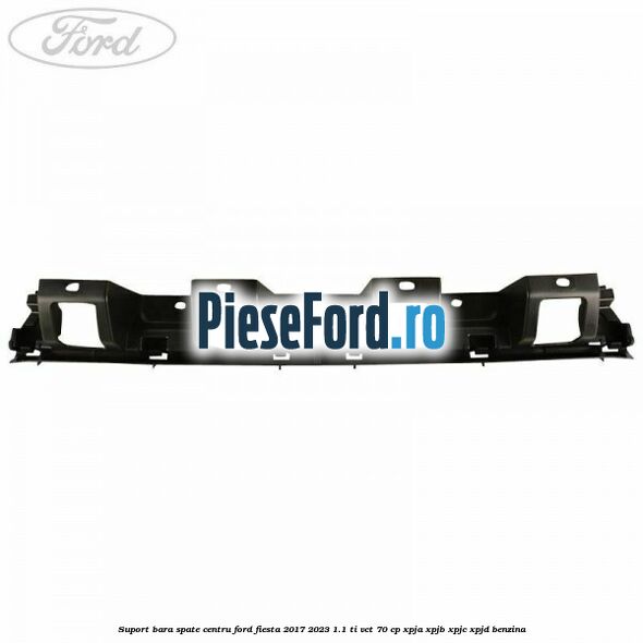 Suport bara spate centru Ford Fiesta 2017-2023 1.1 Ti-VCT 70 cp XPJA, XPJB, XPJC, XPJD benzina