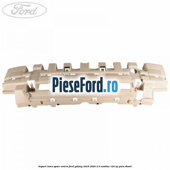 Suport bara spate centru Ford Galaxy 2015-2023 2.0 EcoBlue 120 cp YNCA diesel