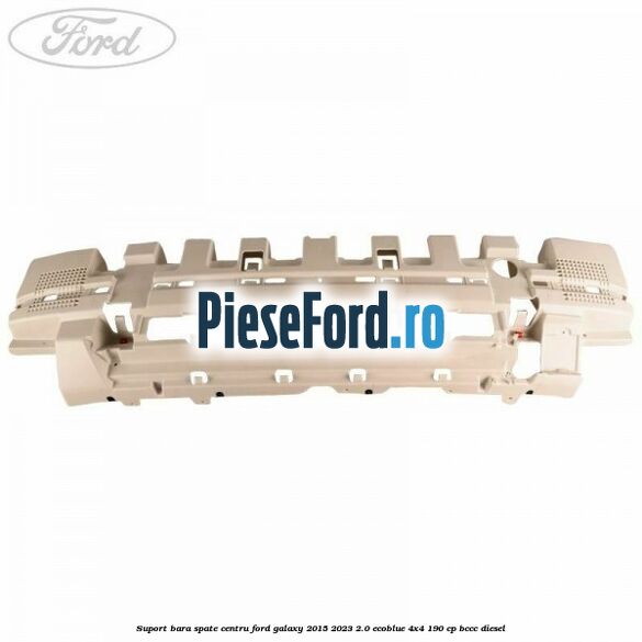 Suport bara spate centru Ford Galaxy 2015-2023 2.0 EcoBlue 4x4 190 cp Suport bara spate centru Ford Galaxy 2015-2023 2.0 EcoBlue 4x4 190 cp BCCC diesel