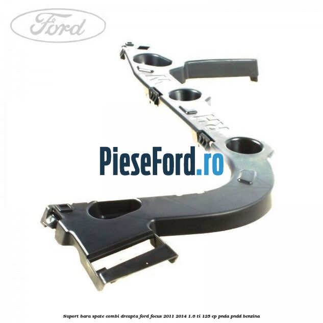 Suport bara spate combi dreapta Ford Focus 2011-2014 1.6 Ti 125 cp PNDA, PNDD benzina