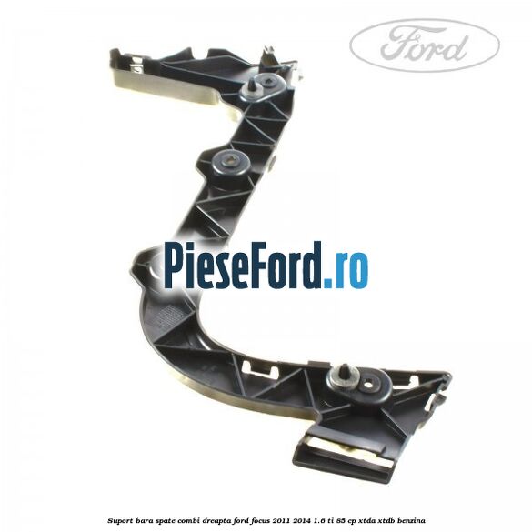 Suport bara spate combi dreapta Ford Focus 2011-2014 1.6 Ti 85 cp XTDA, XTDB benzina