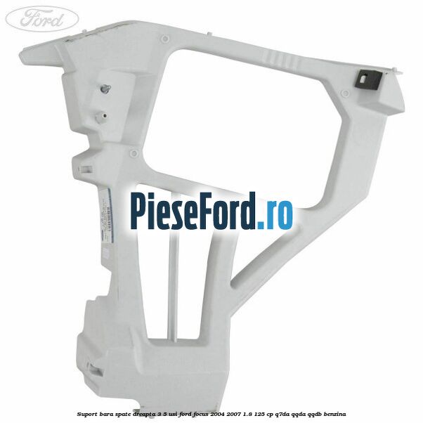 Suport bara spate dreapta 3/5 Usi Ford Focus 2004-2007 1.8 125 cp Suport bara spate dreapta 3/5 Usi Ford Focus 2004-2007 1.8 125 cp Q7DA, QQDA, QQDB benzina