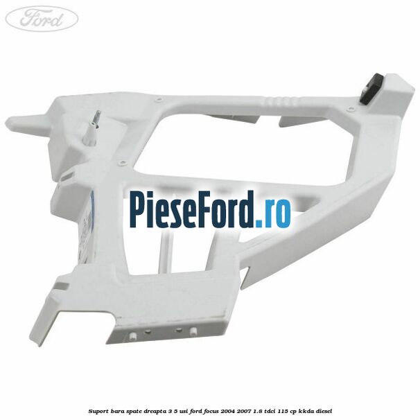 Suport bara spate dreapta 3/5 Usi Ford Focus 2004-2007 1.8 TDCi 115 cp KKDA diesel