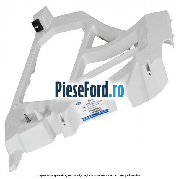 Suport bara spate dreapta 3/5 Usi Ford Focus 2004-2007 1.8 TDCi 115 cp KKDA diesel