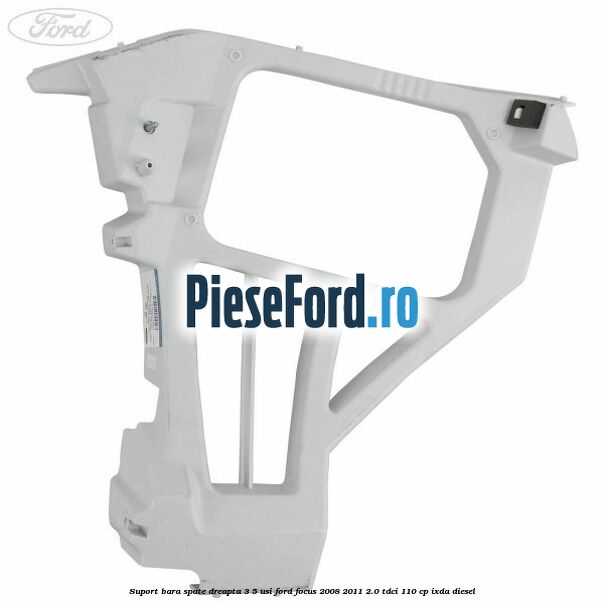 Suport bara spate dreapta 3/5 Usi Ford Focus 2008-2011 2.0 TDCi 110 cp Suport bara spate dreapta 3/5 Usi Ford Focus 2008-2011 2.0 TDCi 110 cp IXDA diesel