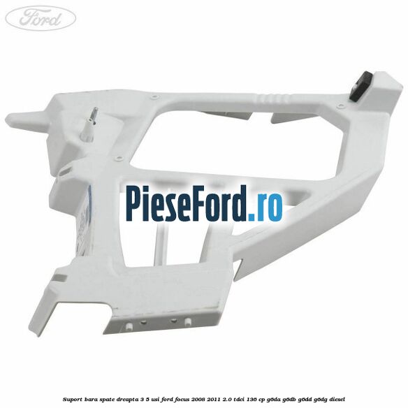 Suport bara spate dreapta 3/5 Usi Ford Focus 2008-2011 2.0 TDCi 136 cp Suport bara spate dreapta 3/5 Usi Ford Focus 2008-2011 2.0 TDCi 136 cp G6DA, G6DB, G6DD, G6DG diesel