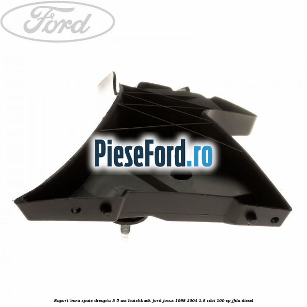 Suport bara spate, dreapta, 3/5 usi hatchback Ford Focus 1998-2004 1.8 TDCi 100 cp FFDA diesel
