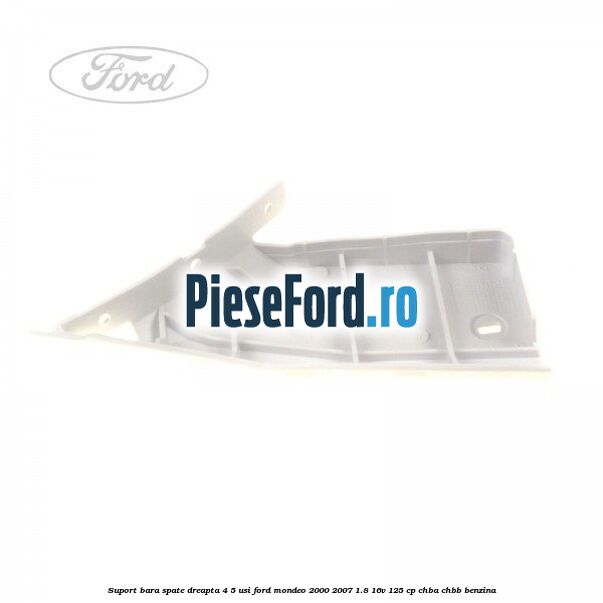 Suport bara spate dreapta 4/5 usi Ford Mondeo 2000-2007 1.8 16V 125 cp CHBA, CHBB benzina
