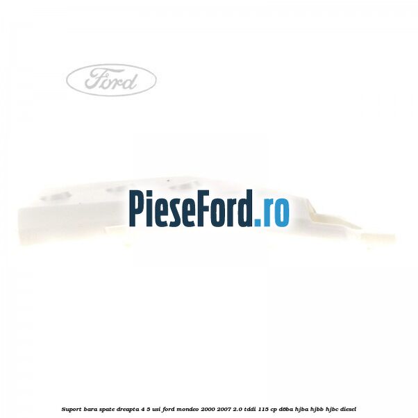 Suport bara spate dreapta 4/5 usi Ford Mondeo 2000-2007 2.0 TDDI 115 cp D6BA, HJBA, HJBB, HJBC diesel