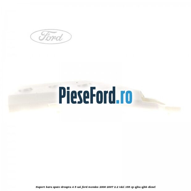 Suport bara spate dreapta 4/5 usi Ford Mondeo 2000-2007 2.2 TDCi 155 cp QJBA, QJBB diesel