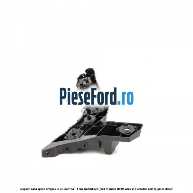 Suport bara spate dreapta 4 usi berlina / 5 usi hatchback Ford Mondeo 2019-2023 2.0 EcoBlue 190 cp YMCC diesel