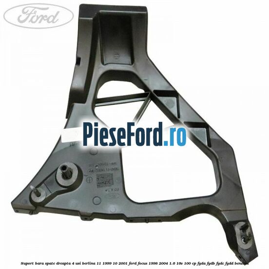 Suport bara spate dreapta 4 usi berlina 11/1999-10/2001 Ford Focus 1998-2004 1.6 16V 100 cp FYDA, FYDB, FYDC, FYDD benzina