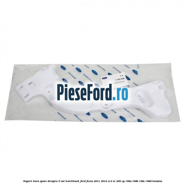 Suport bara spate dreapta 5 usi hatchback Ford Focus 2011-2014 2.0 ST 250 cp Suport bara spate dreapta 5 usi hatchback Ford Focus 2011-2014 2.0 ST 250 cp R9DA, R9DB, R9DC, R9DD benzina