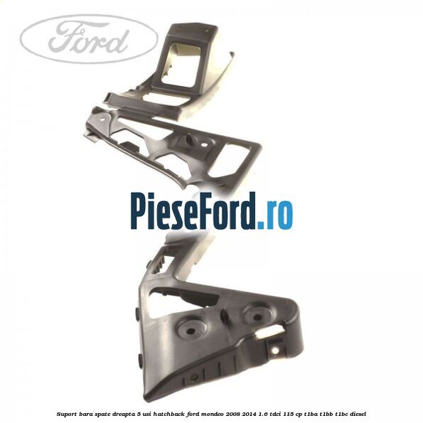 Suport bara spate dreapta 5 usi hatchback Ford Mondeo 2008-2014 1.6 TDCi 115 cp T1BA, T1BB, T1BC diesel