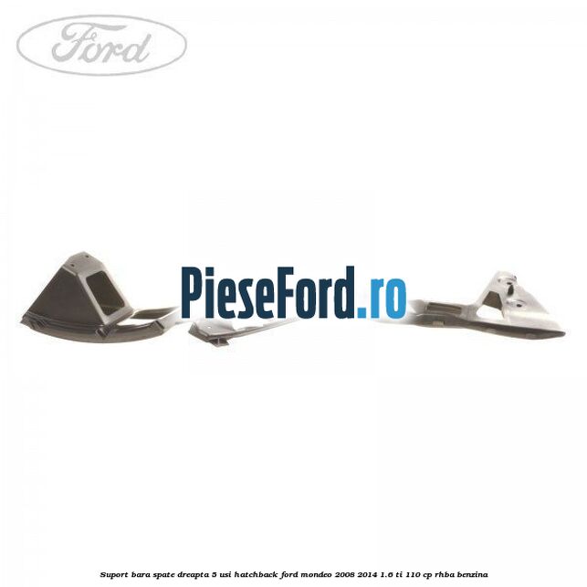 Suport bara spate dreapta 5 usi hatchback Ford Mondeo 2008-2014 1.6 Ti 110 cp RHBA benzina