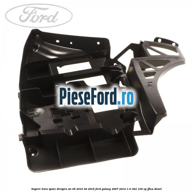 Suport bara spate dreapta an 05/2010-04/2015 Ford Galaxy 2007-2014 1.8 TDCi 100 cp FFWA diesel