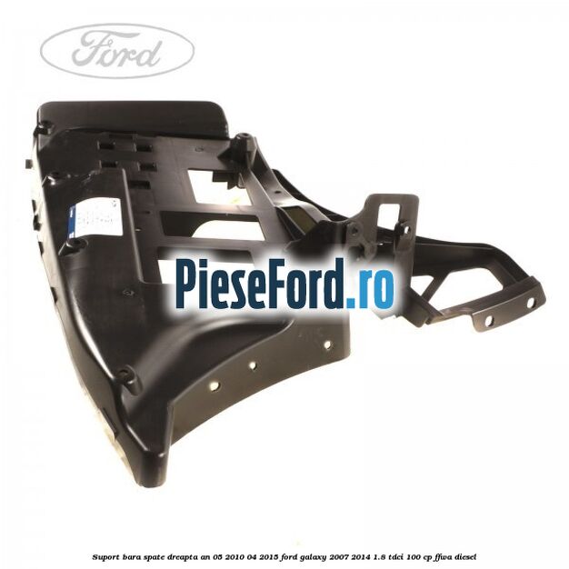 Suport bara spate dreapta an 05/2010-04/2015 Ford Galaxy 2007-2014 1.8 TDCi 100 cp FFWA diesel