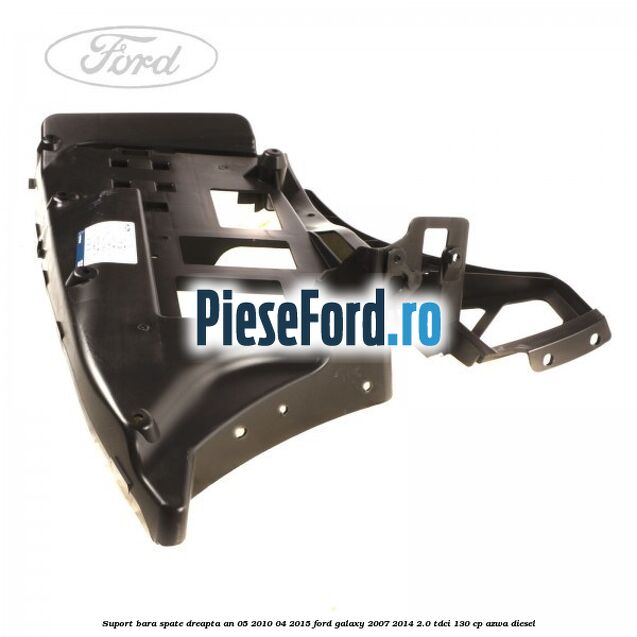 Suport bara spate dreapta an 05/2010-04/2015 Ford Galaxy 2007-2014 2.0 TDCi 130 cp Suport bara spate dreapta an 05/2010-04/2015 Ford Galaxy 2007-2014 2.0 TDCi 130 cp AZWA diesel