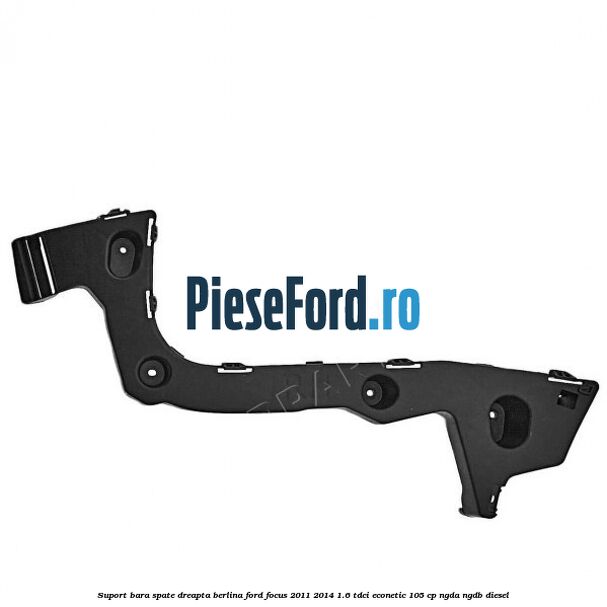 Suport bara spate dreapta berlina Ford Focus 2011-2014 1.6 TDCi ECOnetic 105 cp NGDA, NGDB diesel