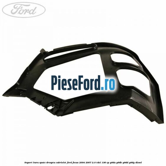 Suport bara spate dreapta cabriolet Ford Focus 2004-2007 2.0 TDCi 136 cp Suport bara spate dreapta cabriolet Ford Focus 2004-2007 2.0 TDCi 136 cp G6DA, G6DB, G6DD, G6DG diesel