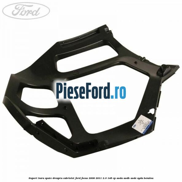 Suport bara spate dreapta cabriolet Ford Focus 2008-2011 2.0 145 cp AODA, AODB, AODE, SYDA benzina