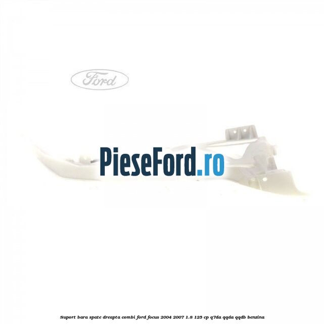 Suport bara spate dreapta combi Ford Focus 2004-2007 1.8 125 cp Suport bara spate dreapta combi Ford Focus 2004-2007 1.8 125 cp Q7DA, QQDA, QQDB benzina