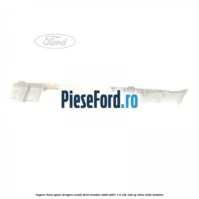 Suport bara spate dreapta combi Ford Mondeo 2000-2007 1.8 16V 125 cp CHBA, CHBB benzina