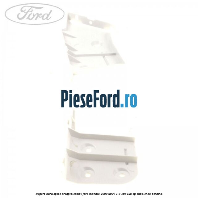 Suport bara spate dreapta combi Ford Mondeo 2000-2007 1.8 16V 125 cp CHBA, CHBB benzina