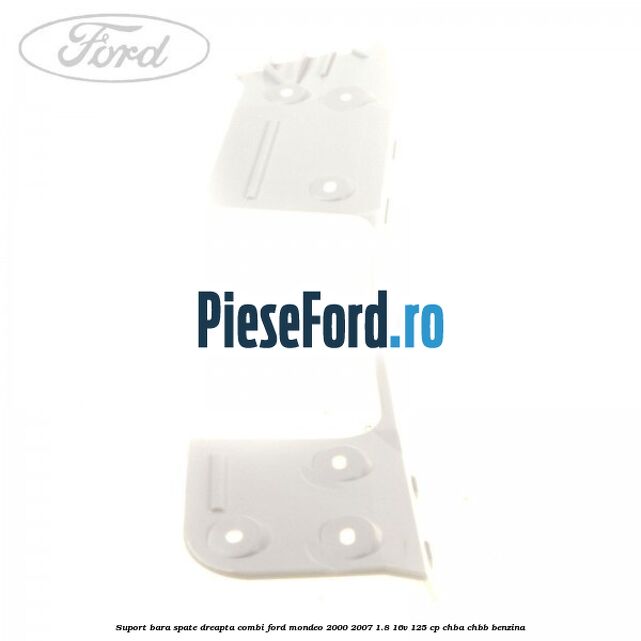 Suport bara spate dreapta combi Ford Mondeo 2000-2007 1.8 16V 125 cp CHBA, CHBB benzina