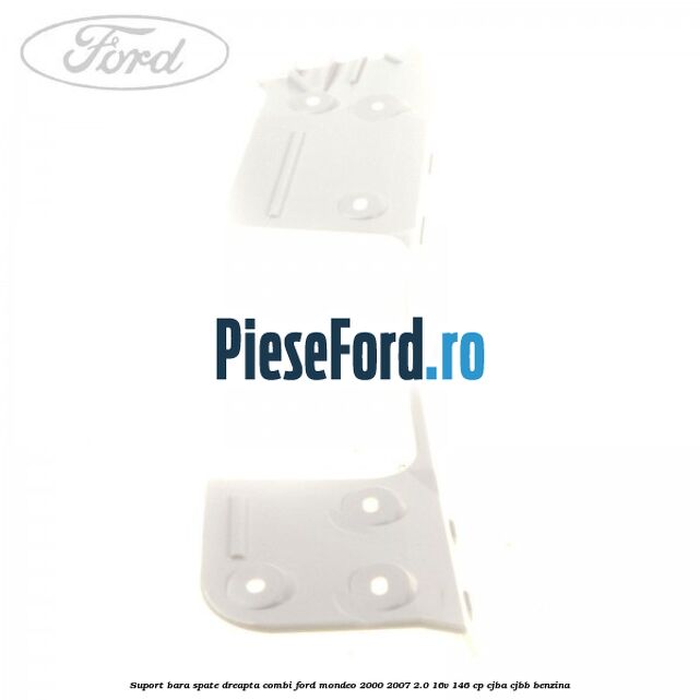 Suport bara spate dreapta combi Ford Mondeo 2000-2007 2.0 16V 146 cp CJBA, CJBB benzina