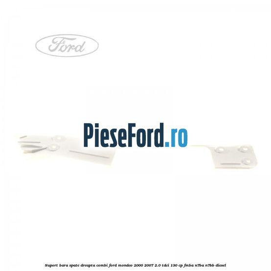 Suport bara spate dreapta combi Ford Mondeo 2000-2007 2.0 TDCi 130 cp FMBA, N7BA, N7BB diesel