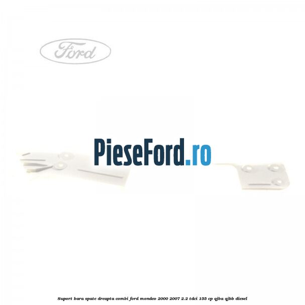 Suport bara spate dreapta combi Ford Mondeo 2000-2007 2.2 TDCi 155 cp QJBA, QJBB diesel
